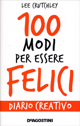 100 Modi per Essere Felici - Diario Creativo — Libro - 1