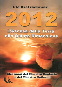2012 l'Ascesa della Terra alla Quinta Dimensione  — Libro - 1