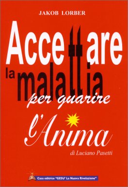 Accettare la Malattia per Guarire l'Anima — Libro - 1