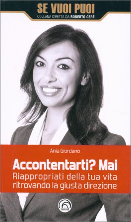 Accontentarti? Mai — Libro - 1