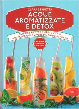 Acque Aromatizzate e Detox — Libro - 1