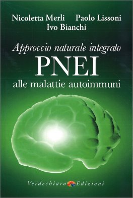 Approccio naturale integrato PNEI alle malattie autoimmuni — Libro - 1