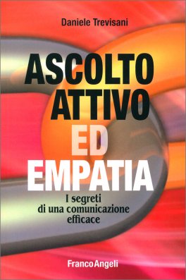 Ascolto Attivo ed Empatia — Libro - 1