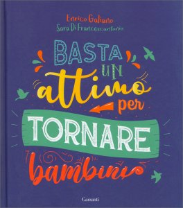 Basta un Attimo per Tornare Bambini — Libro - 1