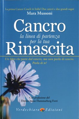 Cancro - la Linea di Partenza per la Tua Rinascita — Libro - 1