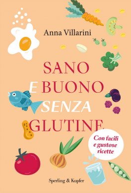 Sano e Buono Senza Glutine — Libro - 1