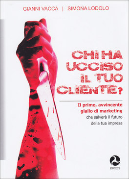 Chi ha Ucciso il tuo Cliente?  — Libro - 1