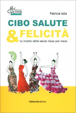 Cibo, Salute e Felicità — Libro - 1