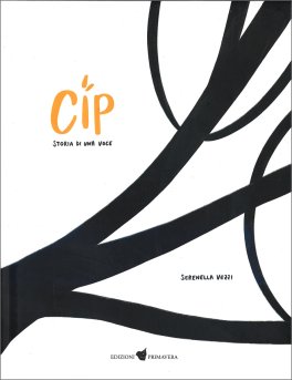 Cip. Storia di una Voce — Libro - 1