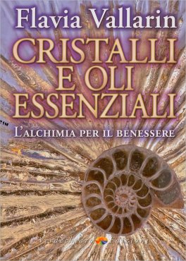 Cristalli e Oli Essenziali — Libro - 1