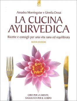 La Cucina Ayurvedica - Ricette e consigli per la buona salute  — Libro - 1