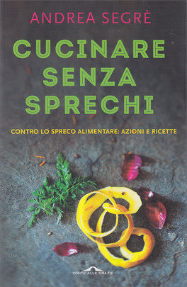 Cucinare Senza Sprechi — Libro - 1
