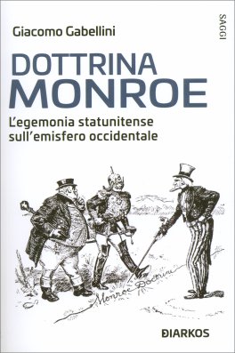 Dottrina Monroe l'Egemonia Statunitense sull' Emisfero Occidentale — Libro - 1