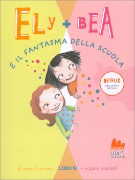 Ely + Bea - il Fantasma della Scuola - Vol 2 — Libro - 1