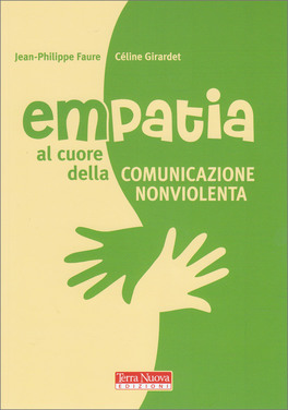 Empatia - Al Cuore della Comunicazione Non Violenta — Libro - 1