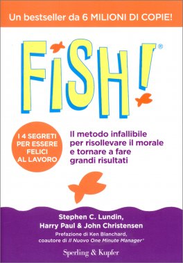 Fish! - Il Metodo Infallibile per Sollevare il Morale e fare Grandi Risultati — Libro - 1