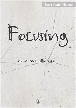 Focusing - Connettersi alla Vita — Libro - 1