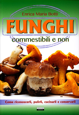 Funghi Commestibili e Non — Libro - 1