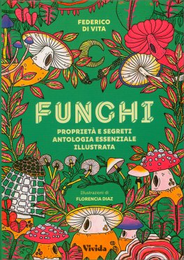 Funghi - Proprietà e Segreti — Libro - 1