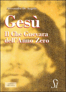 Gesù, il Che Guevara dell'Anno Zero  — Libro - 1