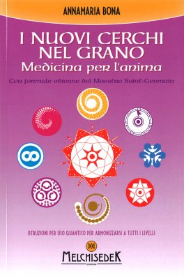 I Nuovi Cerchi nel Grano - Medicina per l'Anima — Libro - 1