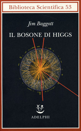 Il Bosone di Higgs  — Libro - 1