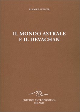 Il Mondo Astrale e il Devachan — Libro - 1