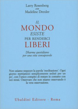 Il Mondo Esiste per Renderci Liberi — Libro - 1