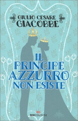 Il Principe Azzurro Non Esiste — Libro - 1