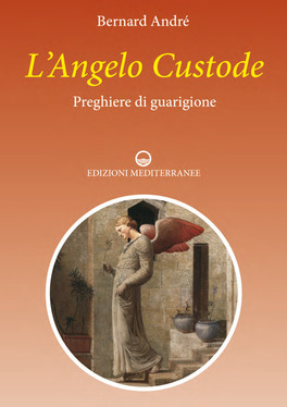 L'Angelo Custode - Preghiere di Guarigione — Libro - 1