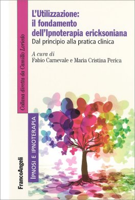 L'Utilizzazione Fondamento dell'Ipnoterapia Ericksoniana — Libro - 1