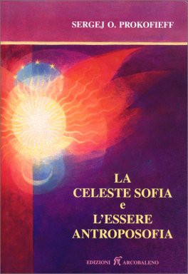 La Celeste Sofia e l'Essere Antroposofia — Libro - 1