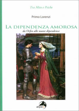 La Dipendenza Amorosa - Da Orfeo alle Nuove Dipendenze — Libro - 1