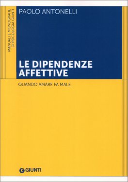 Le Dipendenze Affettive — Libro - 1