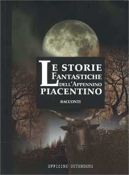 Le Storie Fantastiche dell'Appennino Piacentino — Libro - 1