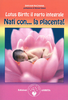 Lotus Birth: il Parto Integrale — Libro - 1