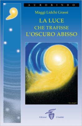 La Luce che Trafisse l'Oscuro Abisso — Libro - 1