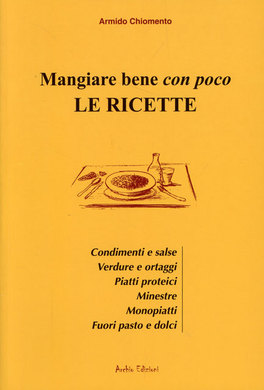 Mangiare Bene con Poco - Le Ricette  — Libro - 1