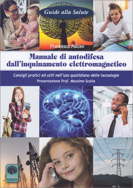 Manuale di Autodifesa dall'Inquinamento Elettromagnetico — Libro - 1