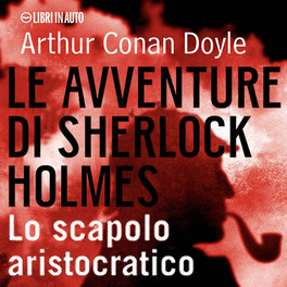 Mp3 - Sherlock Holmes e lo Scapolo Aristocratico — Audiolibro - 1