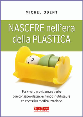 Nascere nell'Era della Plastica  — Libro - 1