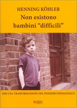 Non Esistono Bambini Difficili — Libro - 1