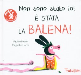Non sono Stato Io! E' Stata la Balena! — Libro - 1