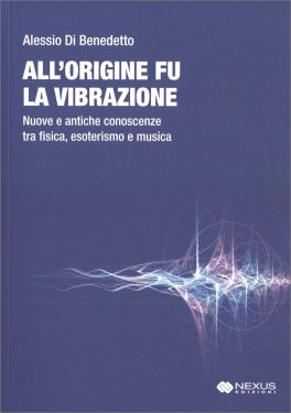 All'Origine Fu la Vibrazione — Libro - 1