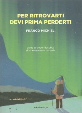 Per Ritrovarti Devi Prima Perderti — Libro - 1