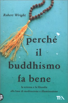 Perchè il Buddhismo Fa Bene — Libro - 1