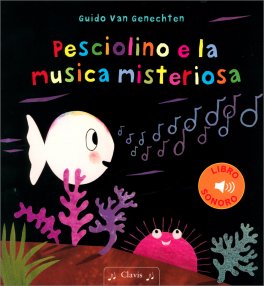 Pesciolino e la Musica Misteriosa - Libro Sonoro — Libro - 1