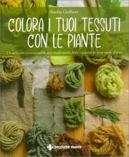 Colora i Tuoi Tessuti con le Piante — Libro - 1