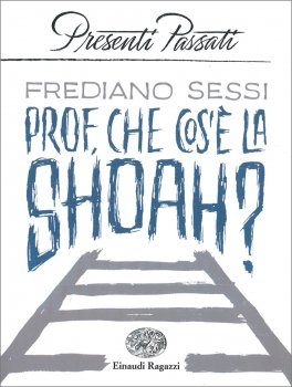 Prof, che Cos'è la Shoah? — Libro - 1