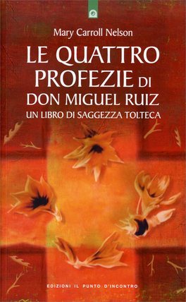 Le Quattro Profezie di Don Miguel Ruiz — Libro - 1